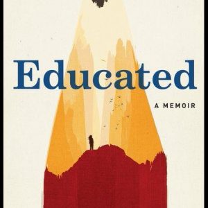 Educated : A memoir by Tara Westover [PDF] Ebook