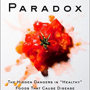 The Plant Paradox : The Hidden Dangers in Healthy Foods That Cause Disease [PDF] Ebook